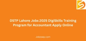 DSTP Lahore Jobs 2025 DigiSkills Training Program for Accountant Apply Online