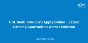 UBL Bank Jobs 2025 Apply Online Latest Career Opportunities Across Pakistan