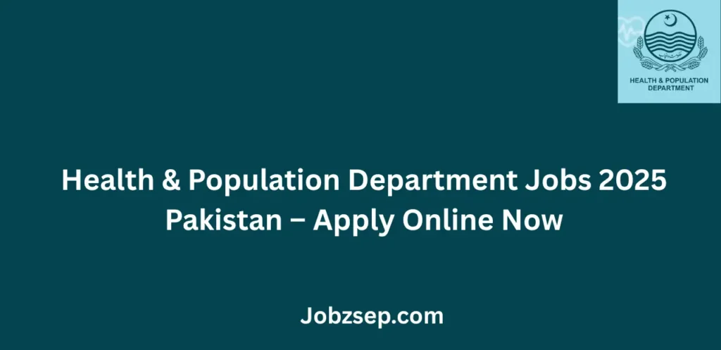 Health & Population Department Jobs 2025 Pakistan Apply Online Now