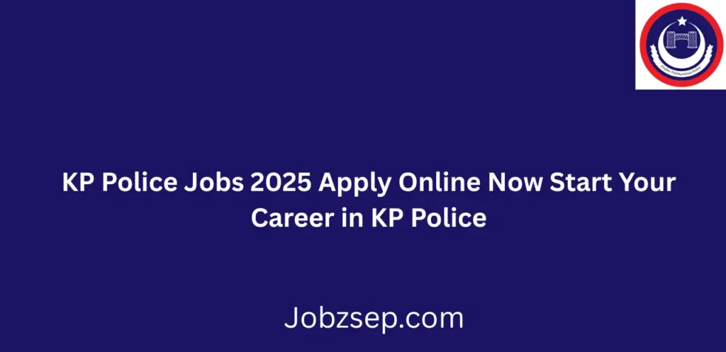 KP Police Jobs 2025 Apply Online Now Start Your Career in KP Police