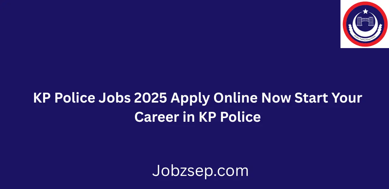 KP Police Jobs 2025 Apply Online Now Start Your Career in KP Police