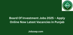 Board Of Investment Jobs 2025 Apply Online Now Latest Vacancies in Punjab