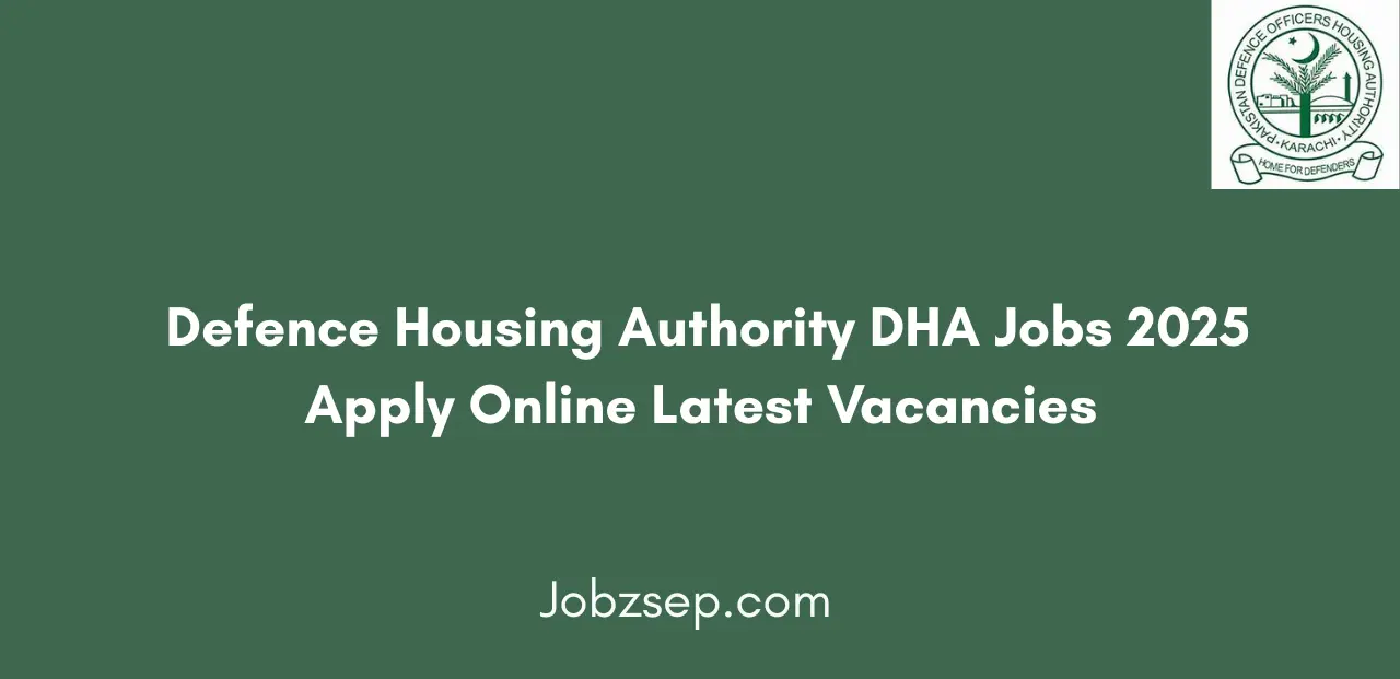 Defence Housing Authority DHA Jobs 2025 Apply Online Latest Vacancies