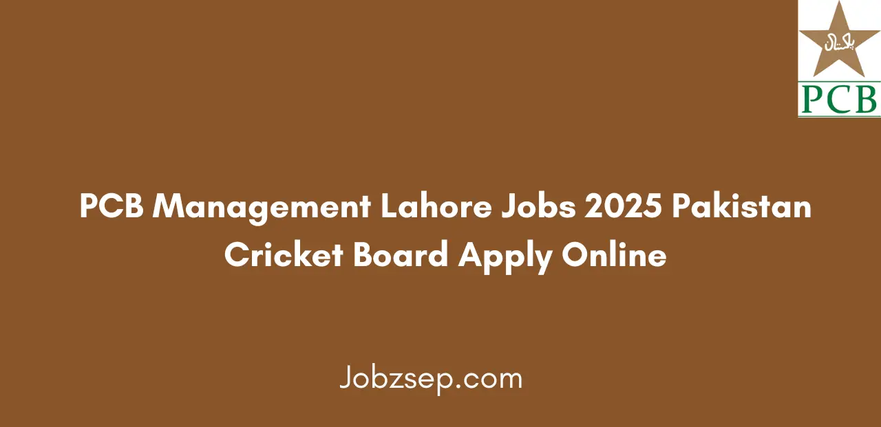 PCB Management Lahore Jobs 2025 Pakistan Cricket Board Apply Online